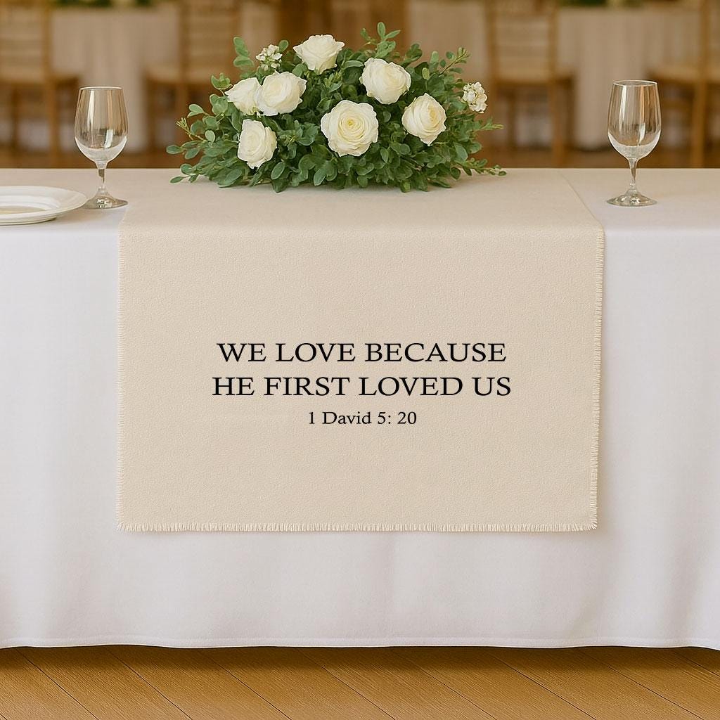 Christian Wedding Table Runner with Bible Verse, We Love Because He First Loved Us, Religious Fabric Table Sign, Sweetheart Table Decor